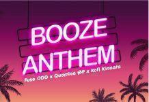 Fuse ODG Ft Quamina MP x Kofi Kinaata – Booze Anthem