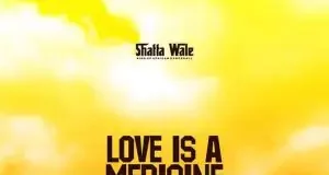 shatta wale love is a medicine download
