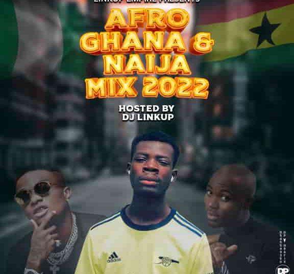Download MP3 Afro Ghana & Naija Mix hosted by DJ Linkup